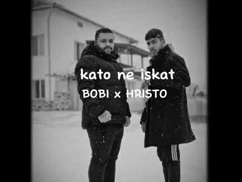 BOBI x HRISTO - Kato ne iskat (official audio)