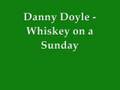 Danny Doyle - Whiskey on a Sunday