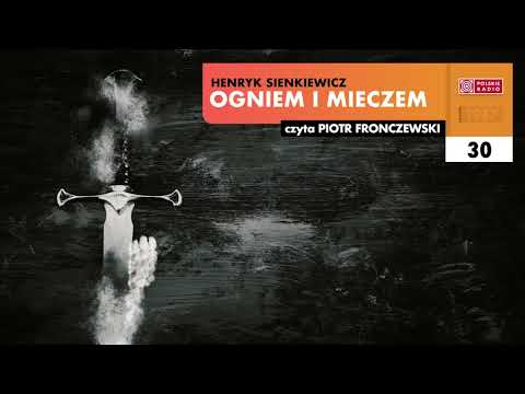 Ogniem i mieczem #30 | Henryk Sienkiewicz | Audiobook po polsku