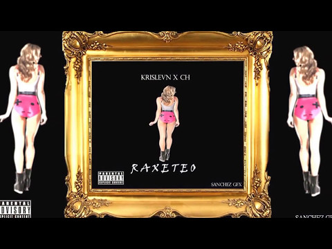 KRISLEVN X CH - RAXETEO (PROD. DILUCHIANO)