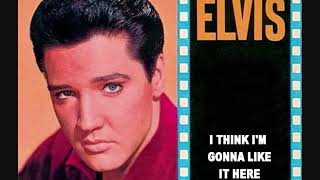 Elvis Presley - I Think I&#39;m Gonna Like It Here (Takes 11,12 &amp; 13)
