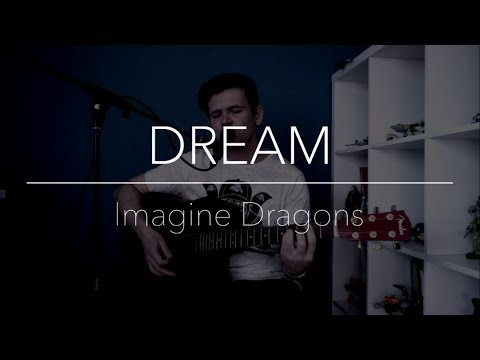 Imagine Dragons - Dream (Acoustic Cover) by Ryderboy