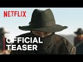 Song of the Bandits | Official Teaser | Netflix [ENG SUB]