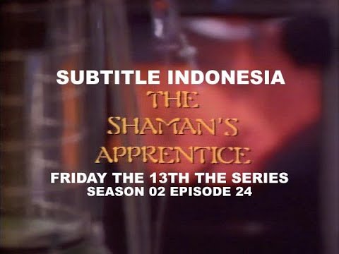 (SUB INDO) Friday the 13th The Series S02E24 "The Shamans Apprentice"