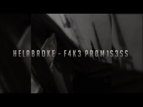 Helabroke - F4k3 Pr0m1s3ss || Letra