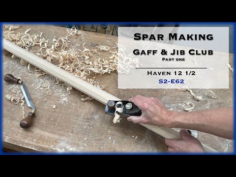 Making Spars for a Haven 12 1/2, The Jib Club & Gaff, Part 1, S2-E62