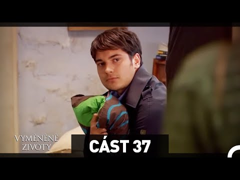 Vyměněné životy 37. Epizoda - HD (Český Dabing)