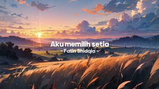 Download lagu Aku memilih setia - Fatin Shidqia ( Speed up Reverb) mp3 Download lagu Aku memilih setia - Fatin Shidqia ( Speed up Reverb) mp3
