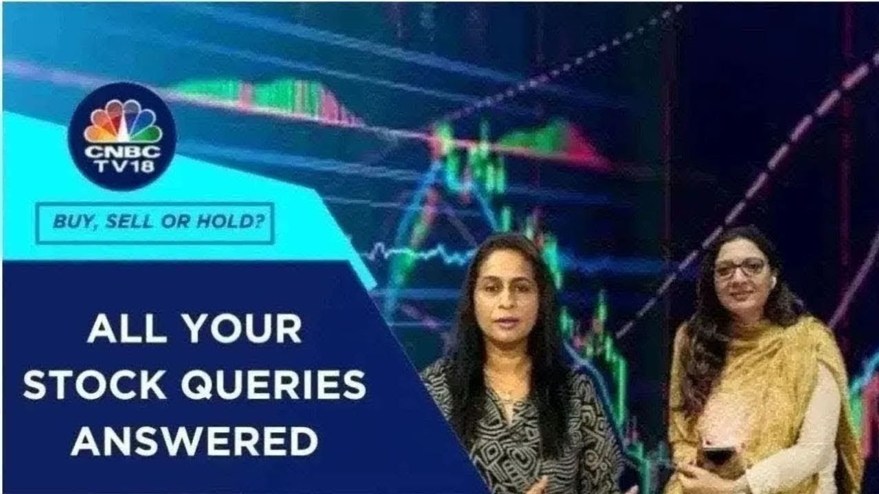 Which Are The Best Stocks To Buy, Hold & Sell: All Your Stock Queries Answered | CNBC TV18