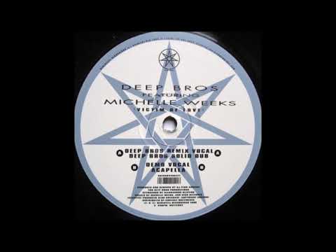 Deep Bros Featuring Michelle Weeks - Victim Of Love (Demo Vocal)