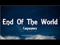 Carpenters - End Of The World (Lyrics)