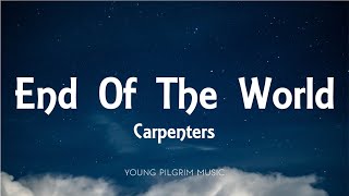 Carpenters - End Of The World (Lyrics)