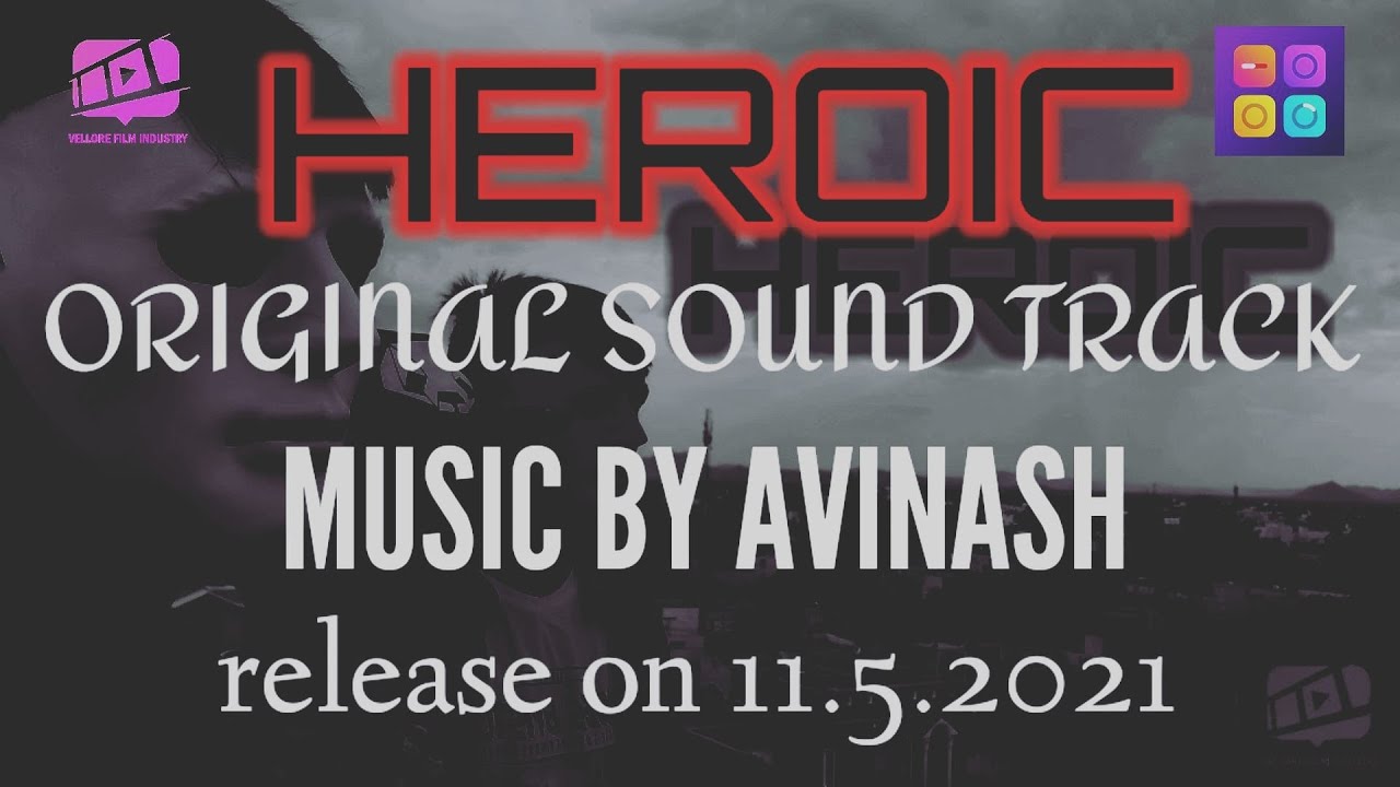 HEROIC (ORIGINAL SOUND TRACK) music by AVINASH|VELLORE FILM INDUSTRY