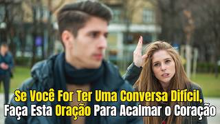 Antes Da Conversa Difícil Uma Oração Para Acalmar o Coração