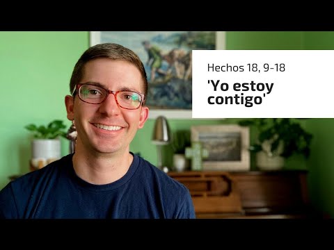 Yo estoy contigo (Hechos 18, 9-18)