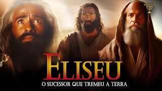 Toda história do profeta Eliseu o sucessor de Elias que tremeu a terra na Bíblia Falada
