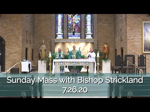 Click to Watch the Celebrate Sunday Mass With Bishop Strickland - 7.26.20 video Click to Watch the Celebrate Sunday Mass With Bishop Strickland - 7.26.20 video