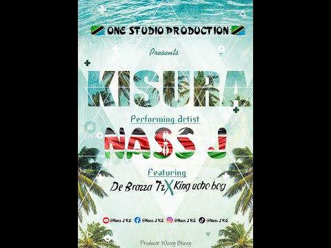 NASS J FT DE BRAZZA TZ X KING UCHO BOY - KISURA (Official Visualizer)