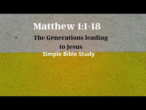 Matthew 1:1-18: The Generations leading to Jesus | Simple Bible Study
