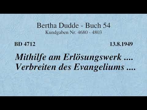 BD 4712 - MITHILFE AM ERLÖSUNGSWERK .... VERBREITEN DES EVANGELIUMS ....