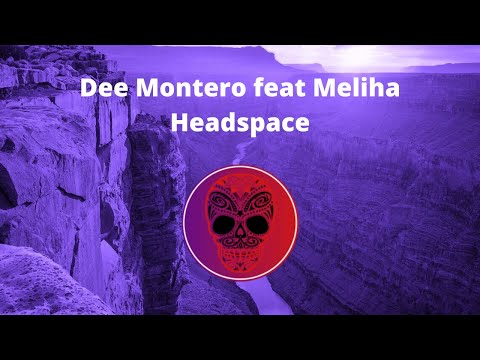 Dee Montero feat Meliha   Headspace