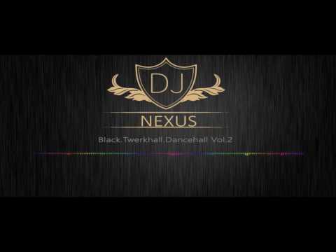 Black.Twerkhall.Dancehall.Vol.2 Mixtape (Mixed by DJ NEXUS) !!!NEW!!!
