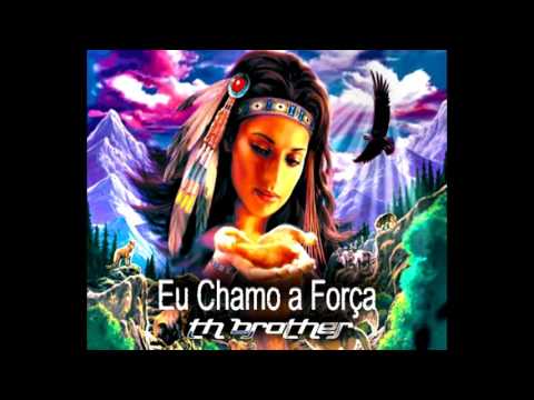 Eu Chamo a Força ( TH Brother Original Mix )