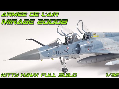 FULL BUILD Kitty Hawk 1/32 Mirage 2000B Armee De L'air