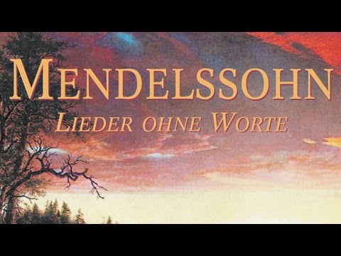 Mendelssohn: Songs Without Words - Lieder Ohne Worte (Full Album)