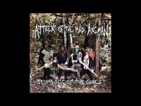Attack of the Mad Axeman - Scumdogs of the Forest FULL ALBUM (2009 - Grindcore)