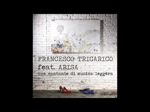 Francesco Tricarico Ft. Arisa - Una cantante di musica leggera (Official Audio)