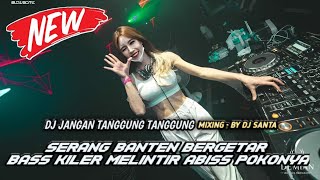 Download lagu DJ BREAKBEAT FULL BASS | DJ JANGAN TANGGUNG TANGGUNG PALING TERBARU 2K25 mp3