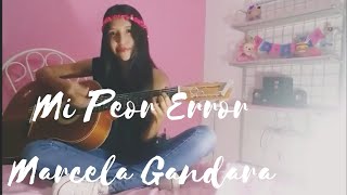 Mi Peor Error / Marcela Gandara Ft Funky  COVER LUISA TEHERAN.