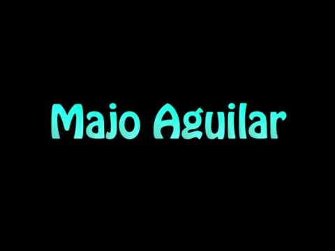 Learn How To Pronounce Majo Aguilar