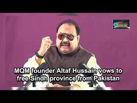 MQM founder Altaf Hussain vows to free Sindh province from Pakistan