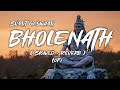 Bholenath Sumit Goswami Slowed Reverb Lofi