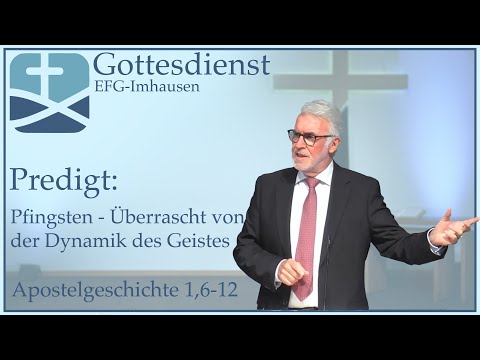 📖Predigt✝ 23.05.2021 "Pfingsten- Überrascht von der Dynamik des Geistes" - Horst Afflerbach