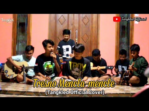[[Tresno Mencla-mencle - Tangkled Team (Cover)]]