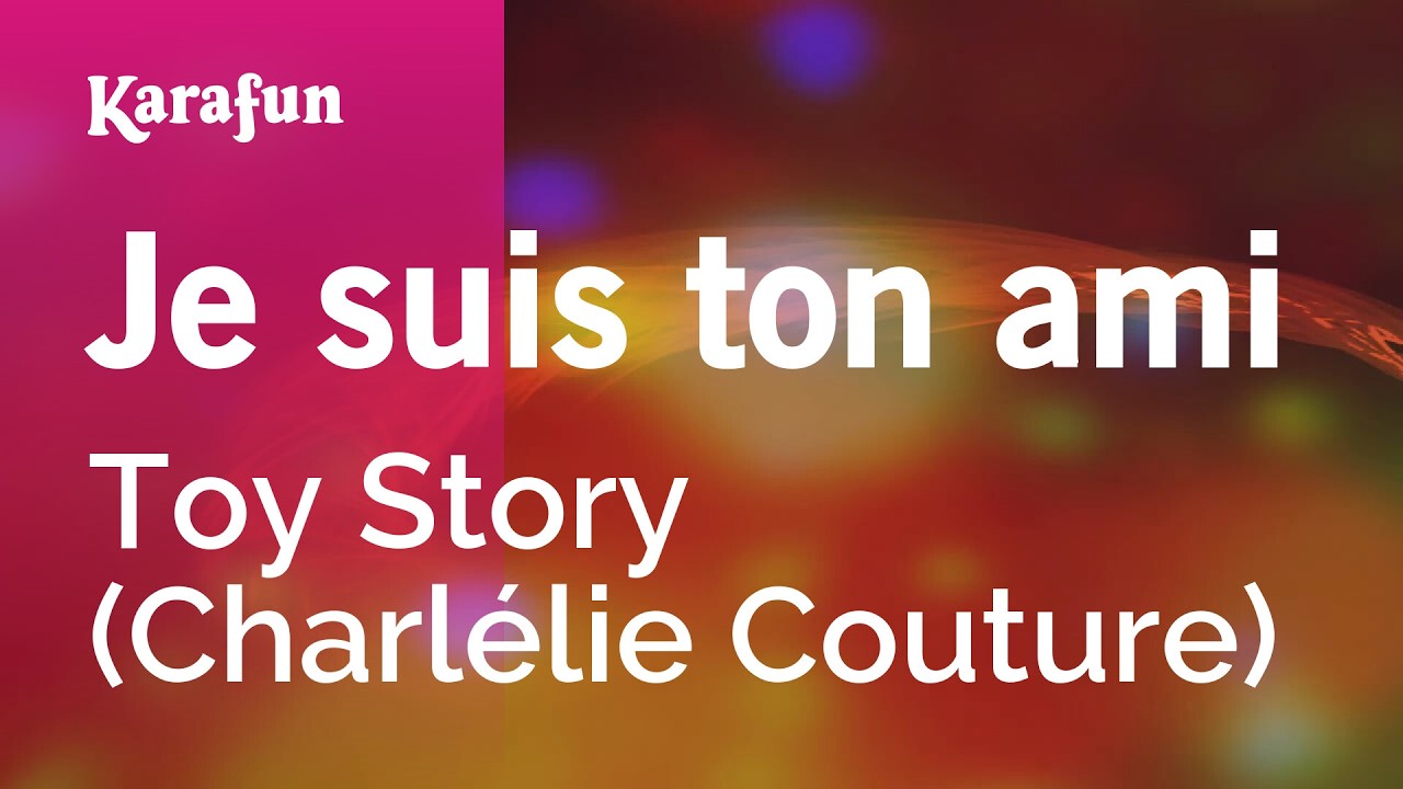 Je suis ton ami - Toy Story (Charlélie Couture) | Karaoke Version | KaraFun