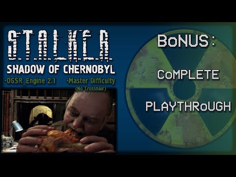 Stalker: Shadow of Chernobyl - Master Difficulty - Full Playthrough, Canon Ending (OGSR_Engine 2.1)