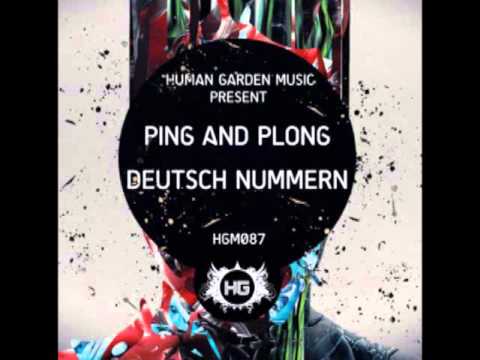 Ping and Plong - Deutsch Nummern [Minimal Techno 2014]