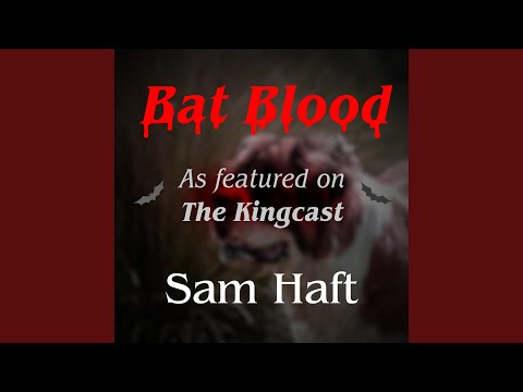 Bat Blood (as featured on The Kingcast)