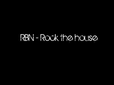 RBN - Rock the house