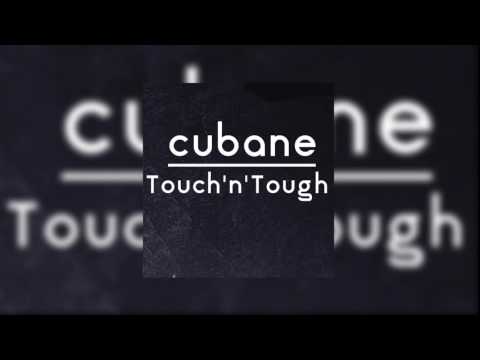 cubane - Touch'n'Tough