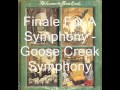 Goose Creek Symphony - Finale For A Symphony