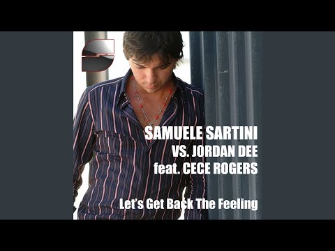 Let's Get Back the Feeling (Adf Remix) (feat. Cece Rogers) (Samuele Sartini Vs Jordan Dee)