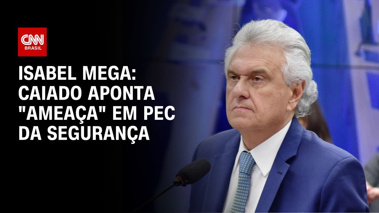Isabel Mega: Caiado aponta "ameaça" em PEC da Segurança | CNN NOVO DIA