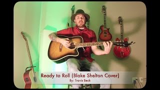 Ready to Roll by Blake Shelton Acoustic Cover