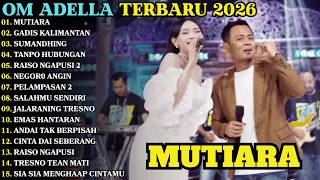 Download lagu OM ADELLA FULL ALBUM TERBARU 2026 - Lagu Dangdut Koplo Terpopuler | MUTIARA - GADIS KALIMANTAN mp3