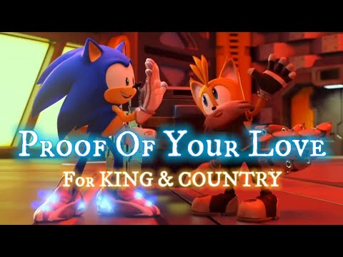 Proof Of Your Love - for KING & COUNTRY || AMV || Sonic Prime